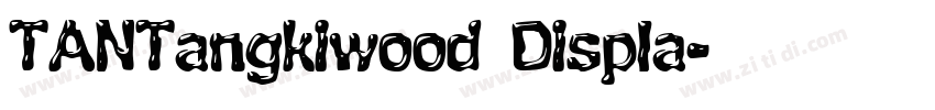 TANTangkiwood Displa字体转换